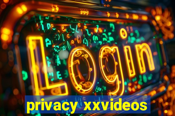 privacy xxvideos